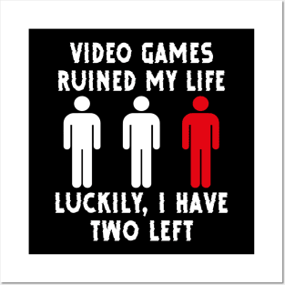 Funny Video Games Ruined My Life Gamers Posters and Art